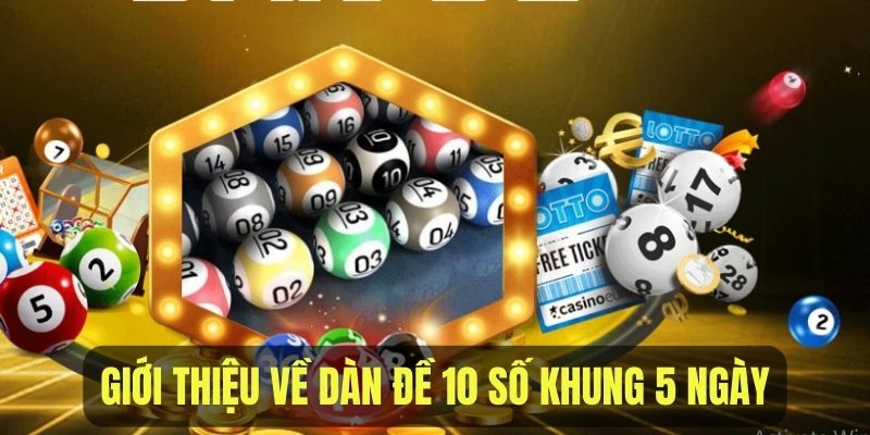 dàn đề 10 số khung 5 ngày
